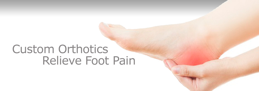 Custom Orthotics Relieve Foot Pain