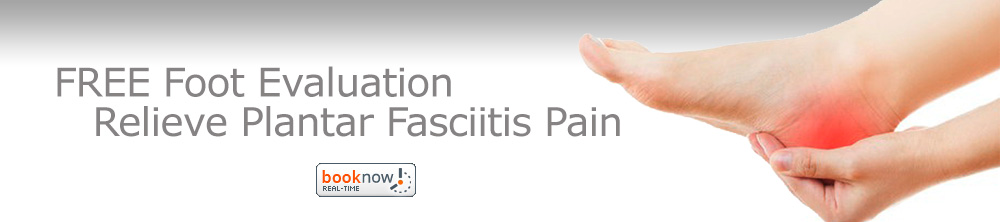 Free Orthotics Evaluation For Plantar Fasciitis